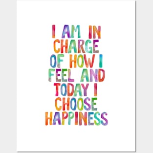 I Am in Charge of How I Feel and Today I Choose Happiness Posters and Art